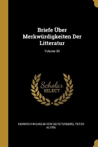 Cover of Briefe Über Merkwürdigkeiten Der Litteratur; Volume 30