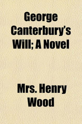 Cover of George Canterbury's Will; A Novel