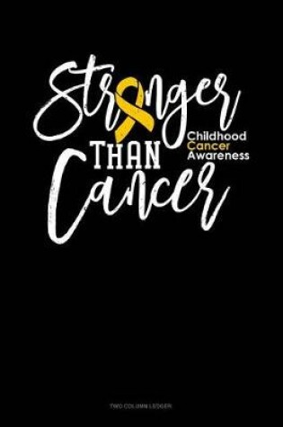 Cover of Stronger Than Cancer - Childhood Cancer Awareness