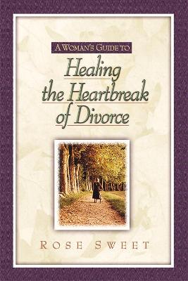 Book cover for A Woman's Guide to-- Healing the Heartbreak of Divorce