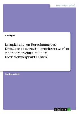 Book cover for Langplanung zur Berechnung des Kreisdurchmessers. Unterrichtsentwurf an einer Foerderschule mit dem Foerderschwerpunkt Lernen