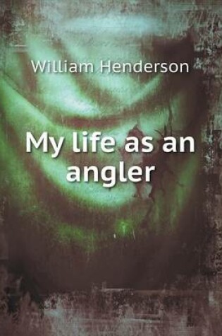 Cover of My Life as an Angler