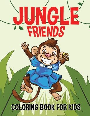 Book cover for Jungle Friends; Coloring Book for Kids