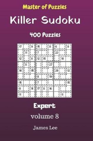 Cover of Master of Puzzles - Killer Sudoku 400 Expert Puzzles 9x9 vol. 8