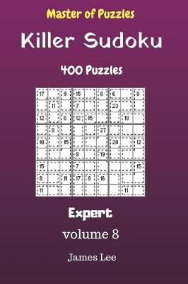 Cover of Master of Puzzles - Killer Sudoku 400 Expert Puzzles 9x9 vol. 8
