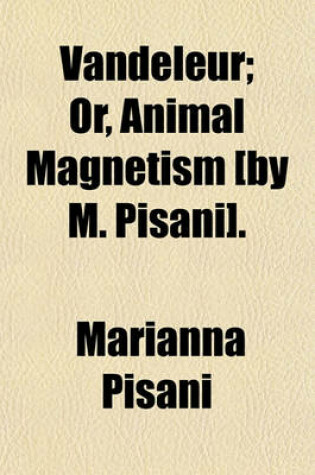 Cover of Vandeleur; Or, Animal Magnetism [By M. Pisani].