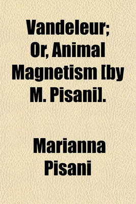 Book cover for Vandeleur; Or, Animal Magnetism [By M. Pisani].