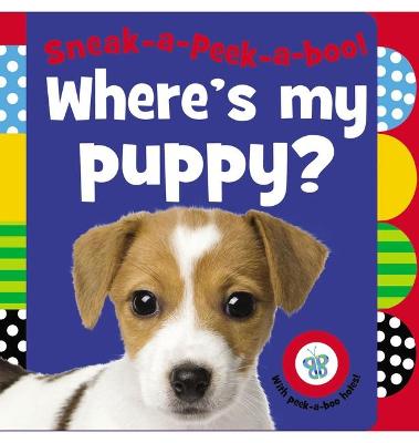 Cover of Sneak-a-Peek-a-boo! Where's My Puppy?