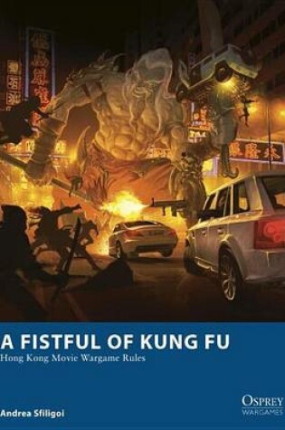 Cover of Fistful of Kung Fu - Hong Kong Movie Wargame Rules