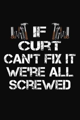 Book cover for If Curt Can't Fix It We're All Screwed