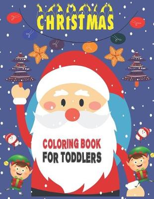 Book cover for Christmas Coloring Book For Toddlers