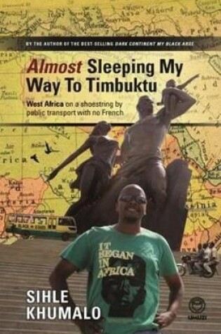 Cover of Almost sleeping my way to Timbuktu