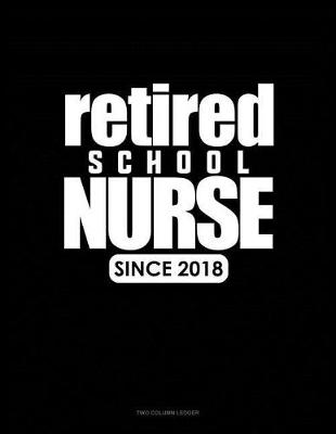 Book cover for Retired School Nurse Since 2018