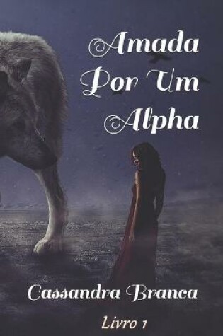 Cover of Amada Por Um Alpha