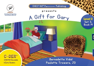 Book cover for C-DER (CHEETAH Decodable & Early Readers) Set 3, Book23, A Gift for Gary