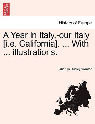 Book cover for A Year in Italy, -Our Italy [I.E. California]. ... with ... Illustrations.