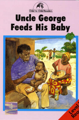 Cover of Uncle George Feeds His Baby Level 1 Reader