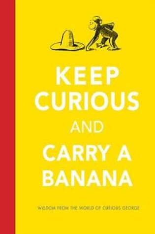 Cover of Keep Curious and Carry a Banana