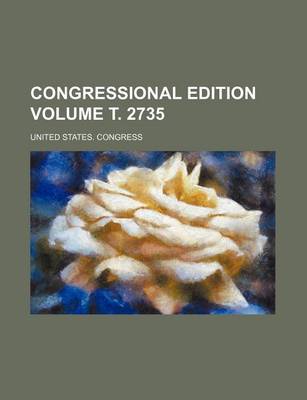 Book cover for Congressional Edition Volume . 2735