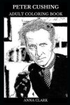 Book cover for Peter Cushing Adult Coloring Book