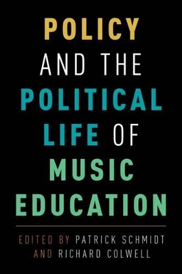 Book cover for Policy and the Political Life of Music Education