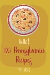Book cover for Hello! 123 Pennsylvania Recipes