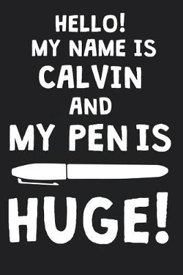 Book cover for Hello! My Name Is CALVIN And My Pen Is Huge!