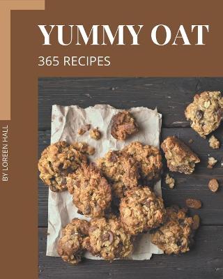 Book cover for 365 Yummy Oat Recipes