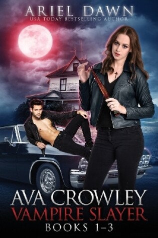 Cover of Ava Crowley, Vampire Slayer Omnibus