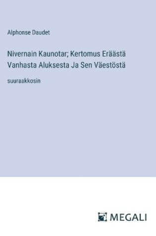 Cover of Nivernain Kaunotar; Kertomus Er��st� Vanhasta Aluksesta Ja Sen V�est�st�