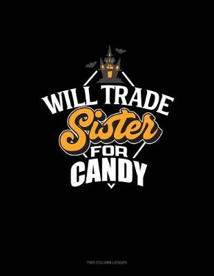 Cover of Will Trade Sister for Candy