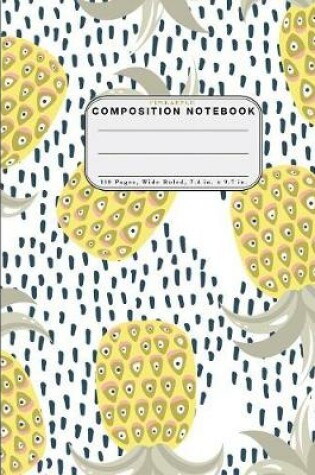 Cover of Wide Ruled Composition Notebook Pineapple