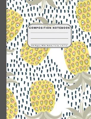 Book cover for Wide Ruled Composition Notebook Pineapple