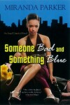 Book cover for Someone Bad And Something Blue