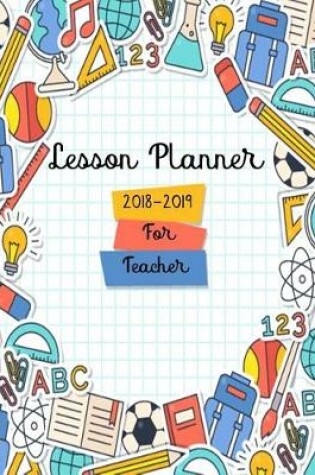 Cover of Lesson Planner 2018-2019 for Teacher