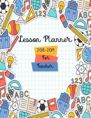 Book cover for Lesson Planner 2018-2019 for Teacher