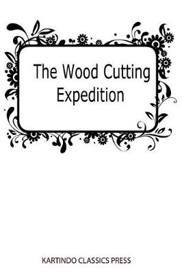 Book cover for The Wood Cutting Expedition