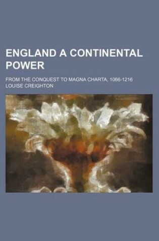 Cover of England a Continental Power; From the Conquest to Magna Charta, 1066-1216