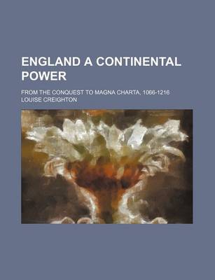 Book cover for England a Continental Power; From the Conquest to Magna Charta, 1066-1216