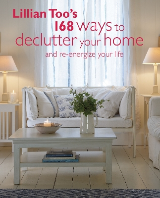 Book cover for Lillian Too's 168 Ways to Declutter Your Home