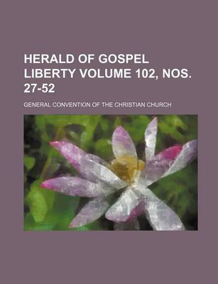 Book cover for Herald of Gospel Liberty Volume 102, Nos. 27-52