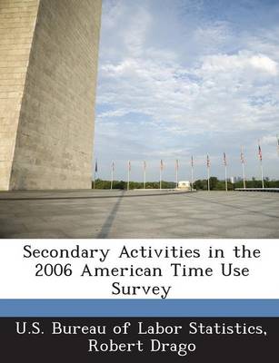 Book cover for Secondary Activities in the 2006 American Time Use Survey