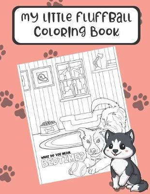 Book cover for My Little Fluffball Coloring Book