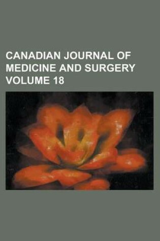 Cover of Canadian Journal of Medicine and Surgery Volume 18