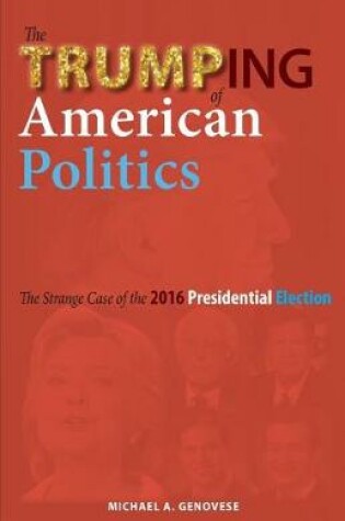 Cover of The Trumping of American Politics