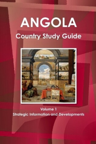 Cover of Angola Country Study Guide Volume 1 Strategic Information and Developments