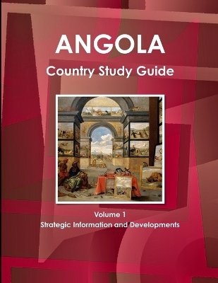 Book cover for Angola Country Study Guide Volume 1 Strategic Information and Developments