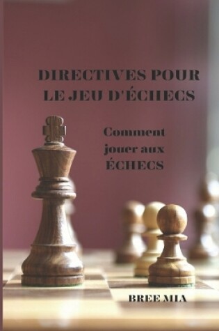 Cover of Directives Pour Le Jeu d'Échecs