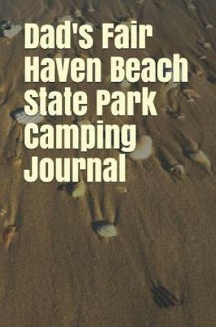 Cover of Dad's Fair Haven Beach State Park Camping Journal