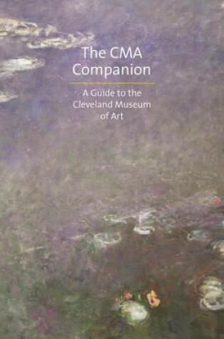 Cover of CMA Companion: A Guide to the Cleveland Museum of Art